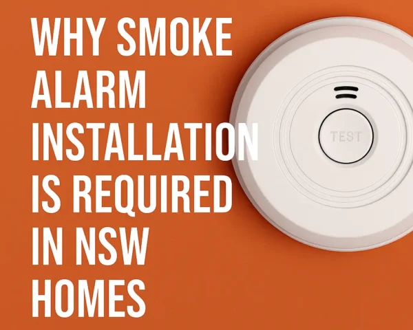 Why Smoke Alarm Installation is Required in NSW Homes